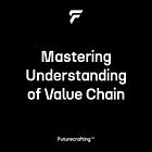 Mastering Understanding of Value Chain
