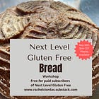 Next Level Gluten Free Bread Workshop Replay