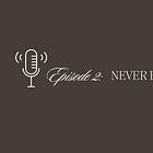 Episode 2: Never Being Good Enough