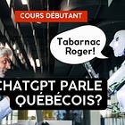 Est-ce que ChatGPT parle québécois