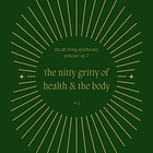 the nitty gritty of health & the body