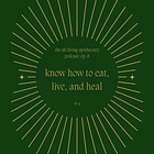 know how to eat, live, and heal yourself properly