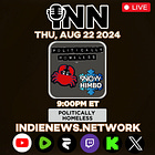INN Livestreams and Premieres for Thursday, August 22, 2024