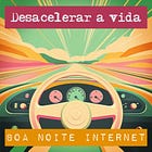 Como desacelerar a vida — com Helena Galante