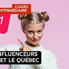 Les influenceurs sur le Québec