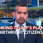 Debunking Trump’s Plan To End Birthright Citizenship
