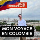Mon voyage en Colombie