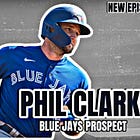 To the Show Baseball Podcast: Blue Jays catching prospect Phil Clarke
