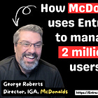 Entra @ McDonald's: Managing 2.2 million workforce identities in the cloud