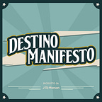 Destino Manifesto