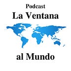 Podcast La Ventana al Mundo 