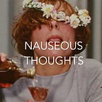 Nauseous thoughts