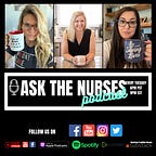 Ask The Nurses Podcast