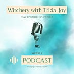 Witchery With Tricia Joy
