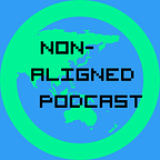 Non-Aligned Podcast