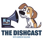 The Dishcast with Andrew Sullivan logo