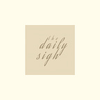The Daily Sigh