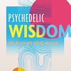 Psychedelic Wisdom 