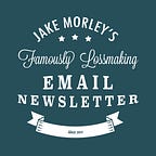 Jake Morley’s Famously Lossmaking Email Newsletter