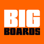 Big Boards