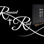 Remnant & Root - Reclaiming Our Wellness; Creating Our Greatness