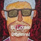 Sol Luckman Uncensored