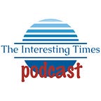 The Interesting Times podcast