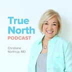 Christiane Northrup, M.D. Podcast