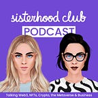 Sisterhood Club Podcast