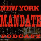 New York Mandate Podcast