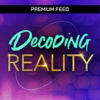 Decoding Reality (Premium Feed) logo