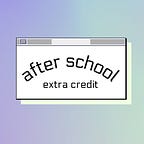After School: Extra Credit