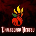 Chalkboard Heresy Podcast