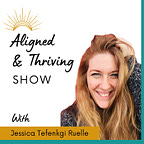 Aligned & Thriving Show