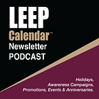 Events, Holidays & Curiosities, The LEEP Newsletter Podcast
