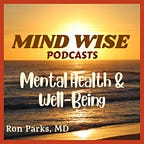 Mind Wise Podcasts on Mental Health and Well-Being