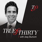 True Thirty with Joey Dumont