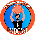 WholesomeCrypto Podcast