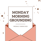 Monday Morning Grounding