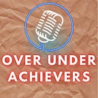 Over Under Achievers