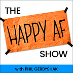 Happy AF Now Podcast
