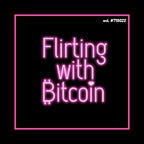 Flirting With Bitcoin