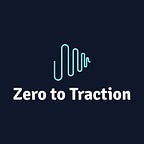 Zero to Traction