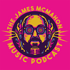 The James McMahon Music Podcast