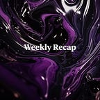 Weekly Recap
