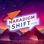 Naradigm Shift Podcast