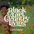 Black Girl Country Living
