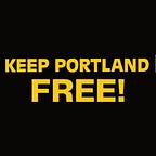 Keep Portland Free!