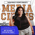Media Circus Podcast™ with Taiisha Bradley, Celebrity Publicist