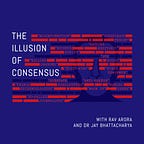 The Illusion of Consensus